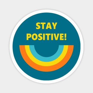 Stay Positive Magnet